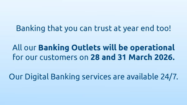 All our Banking Outlets will be operational for customers on 28 & 31 March, 2026